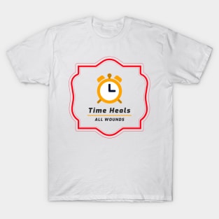 Time Heals All Wounds T-Shirt